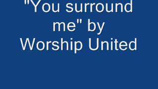 &quot;You Surround me&quot; by  Worship United