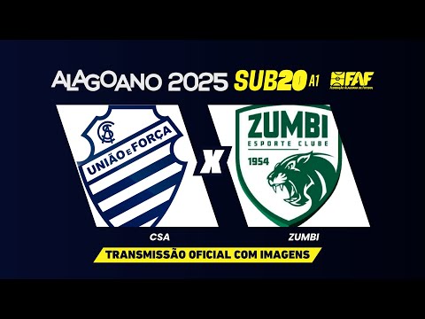 CSA x ZUMBI  |ALAGOANO SUB-20 2025 - PRIMEIRA FASE |AO VIVO E COM IMAGENS