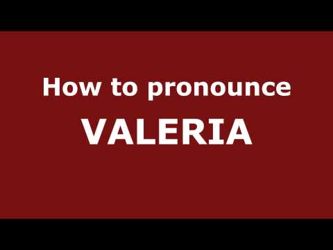 How to Pronounce VALERIA in Spanish - PronounceNames.com