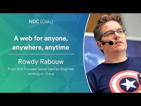 A web for anyone, anywhere, anytime - Rowdy Rabouw - NDC Oslo 2022
