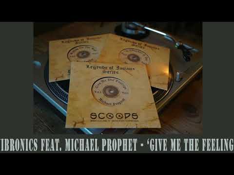 Vibronics feat. Michael Prophet - 'Give Me The Feelings'