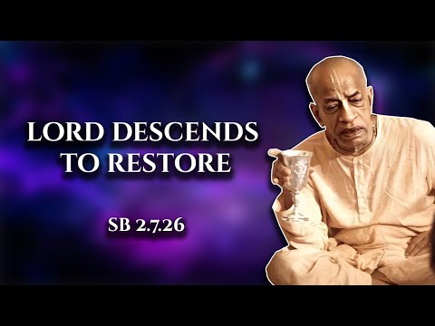 Lord descends to restore || SB 2.7.26 