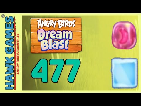 Angry Birds Dream Blast Level 477 - Walkthrough, No Boosters