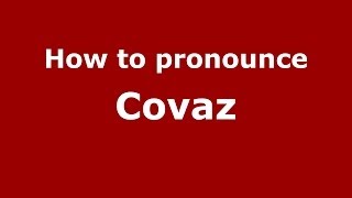 How to pronounce Covaz