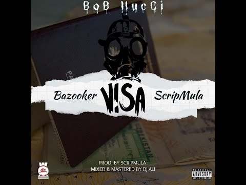 BoB HucCi ft Bazooker x ScripMuLa- VISA official audio  (engineered by DjAlly)