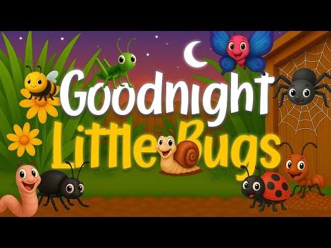 12 Hour Bedtime Story for Kids 🐞 | Goodnight Little Bugs | Sleep Video Ages 0–5