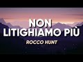 Rocco Hunt - NON LITIGHIAMO PIÙ (Testo/Lyrics)