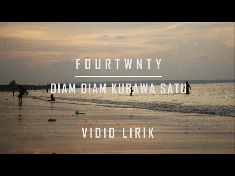 Fourtwnty - Diam Diam Kubawa Satu (Lirik)