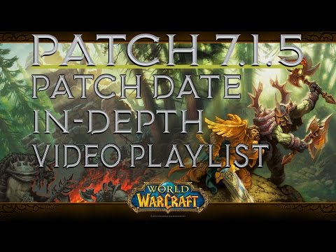 WOW Legion Patch 7.1.5 Release Date + In-Depth Video Playlist