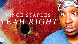 FIRST TIME LISTEN: Vince Staples - Yeah Right (Official Audio)