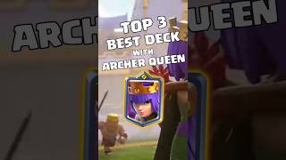 TOP 3 BEST DECK WITH ARCHER QUEEN 👑#clashroyale