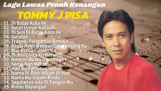 Download lagu Tommy J Pisa Full Album Terbaik | Lagu Kenangan Nostalgia 80an - 90an Terbaik | Lagu Lawas mp3