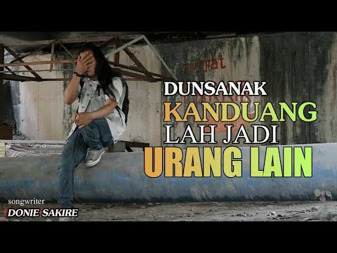 Lagu Minang Kisah Nyata - DUNSANAK KANDUANG LAH JADI URANG LAIN-Donie Sakire(Official Music Vidio)