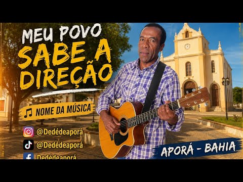 Dedé de Aporá em Ação – Meu Povo Sabe a Direção