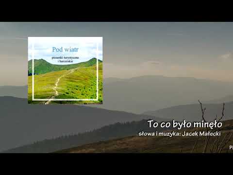 To co było minęło - Bartosz Woźniak z płyty "Pod wiatr"