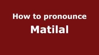 How to pronounce Matilal