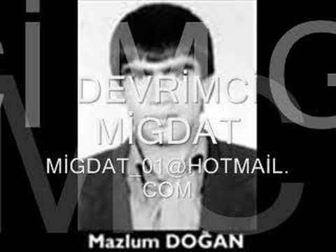 olmedı mazlum dogan(migdat)