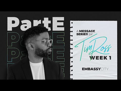 Tim Ross "PartE: Week 1 - We Like to PartE” - Embassy City