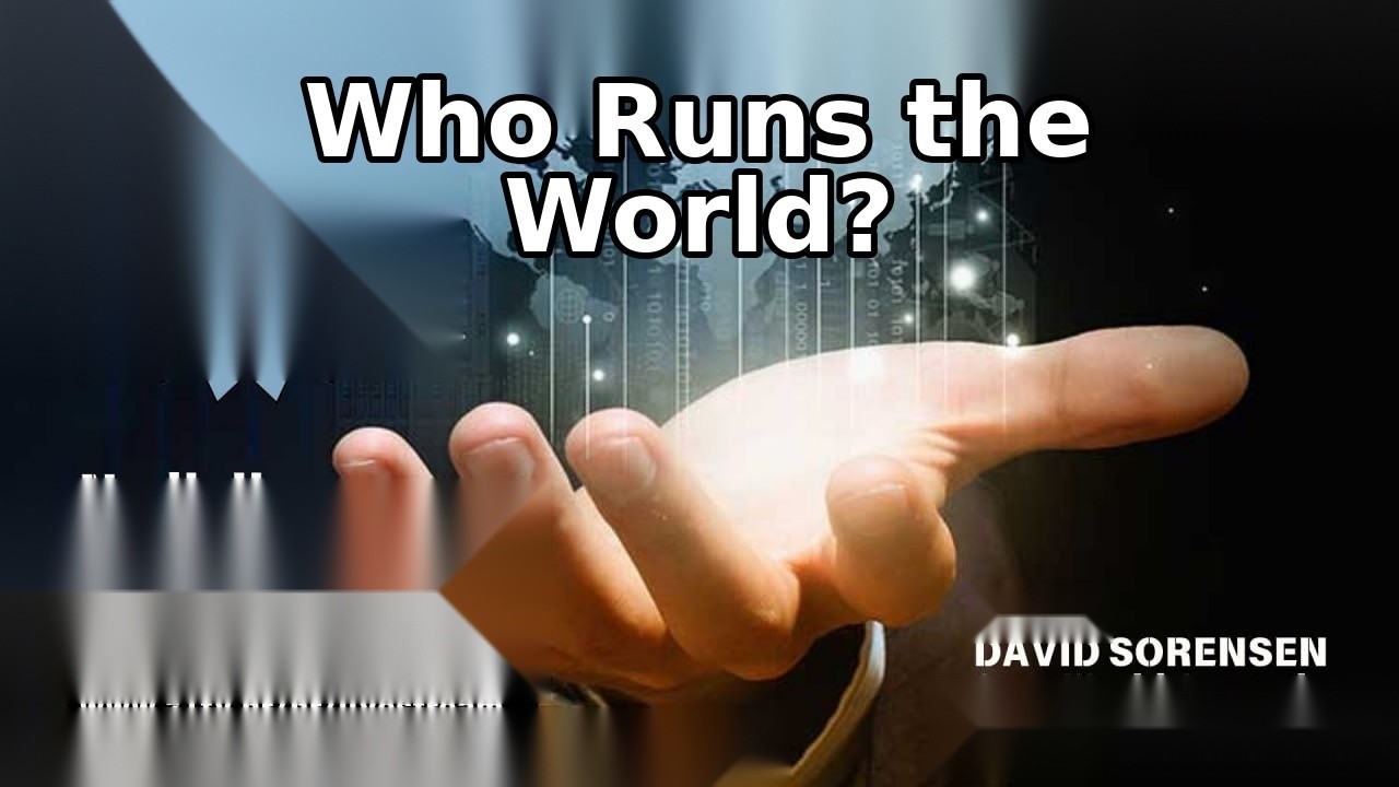 Who Runs the World? Elites, Institutions, and the Hidden Incentives | David Sorensen