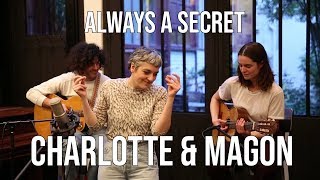 Charlotte &amp; Magon - Always A Secret | Acoustic live session in Paris