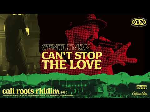 Gentleman - Can't Stop The Love | Cali Roots Riddim 2020 (Produced by Collie Buddz)