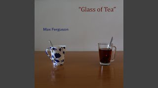 Glass of Tea Music Video