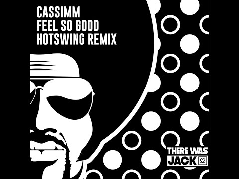 CASSIMM - Feel so Good (Hotswing Extended Remix)