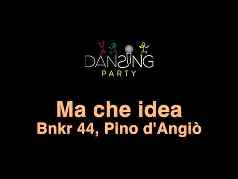 Bnkr44, Pino d'Angiò - Ma che idea (Lyrics/testo video)