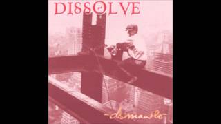 Dissolve - Dismantle