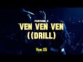 VEN VEN VEN Drill - (Lyric Video)