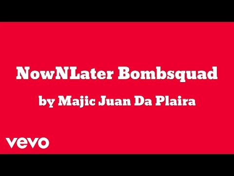 Majic Juan Da Plaira - Now N Laters- Majic Juan  Stinkbomb (AUDIO)