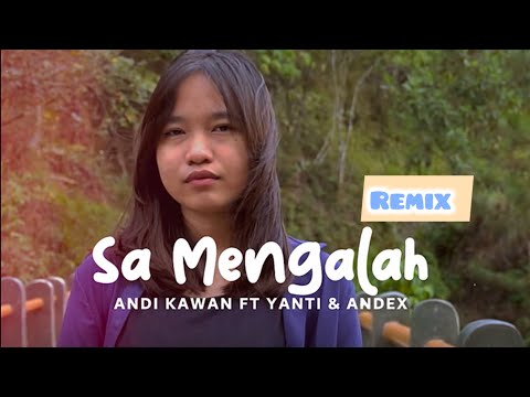 SA MENGALAH (Remix) Andi Kawan_Yanti_&_Andex ‼️