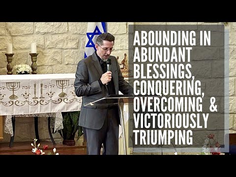 Abounding in Abundant Blessings, Conquering, Overcoming and Victoriously Triumphing | Carl Jones