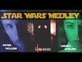 Star Wars Medley - Lindsey Stirling & Peter Hollens ...