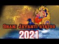 Shani Jayanti Status 2021 Shani Jayanti WhatsApp Status Shani Dev WhatsApp Status