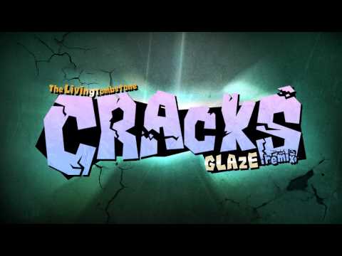The Living Tombstone - Cracks [Glaze Remix]