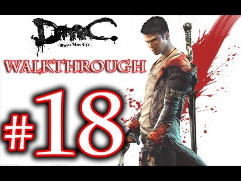 DMC Walkthrough - DmC Devil May Cry Walkthrough Playthrough Part 18 HD - Devil May Cry 5