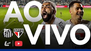 SANTOS X SÃO PAULO AO VIVO DIRETO DA VILA BELMIRO - BRASILEIRÃO 2026 - SANSÃO JOGO AO VIVO AGORA