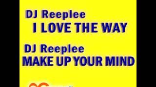 DJ Reeplee - I love the way