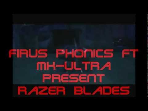 RAZERBLADES FIRUS PHONICS FT  MK ULTRA