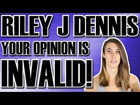 Riley J Dennis - Not All Opinions Are Valid - A Response  (intro by (Ball) Bearing!)