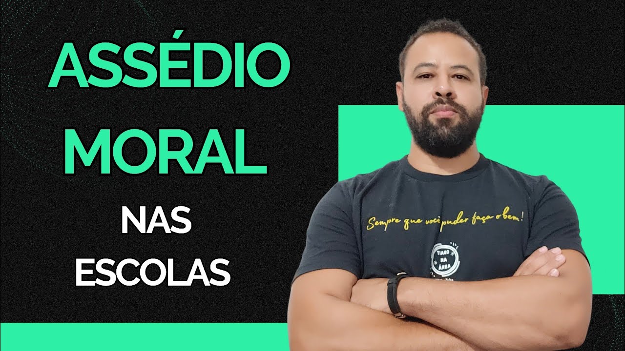 PRECISAMOS FALAR SOBRE ASSÉDIO MORAL NAS ESCOLAS