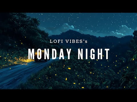 LOFI 1WEEK MUSIC🌞MONDAY NIGHT🍃🌛lofi music for studying and relaxing🎧【月曜日の夜の音楽】