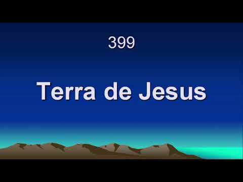 Harpa Cristã 399 - Terra De Jesus