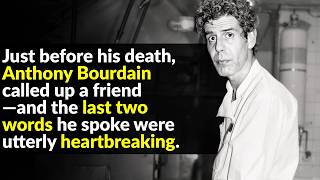 The Life and Death of Anthony Bourdain: What Really Happened