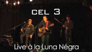 Cel 3 live à la Luna Négra Bayonne