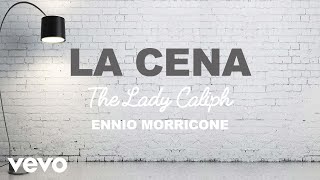 Ennio Morricone - La Cena - La Califfa⎪The Lady Caliph (High Quality Audio)