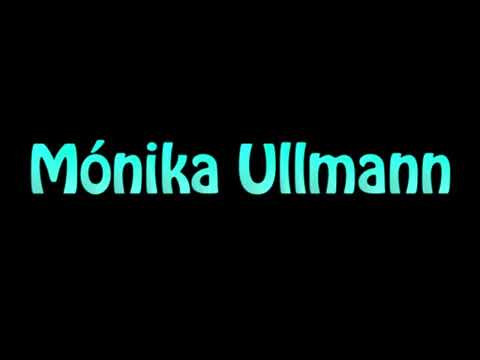 Learn How To Pronounce Monika Ullmann