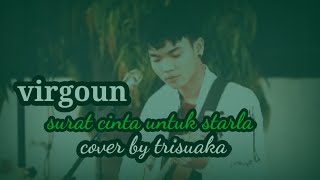 Download lagu Surat cinta untuk starla ~virgoun | cover by tri suaka | mp3