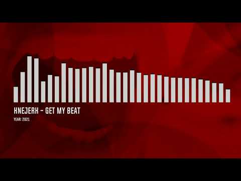 Knejerk - Get My Beat